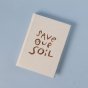 Save Soil Notebook. Eco-friendly mud textured notebook. A festive gift that cares for nature.